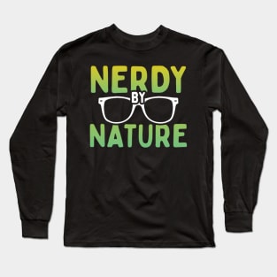 Cool Nerd Nerdy By Nature T-Shirt - Geek Glasses Long Sleeve T-Shirt